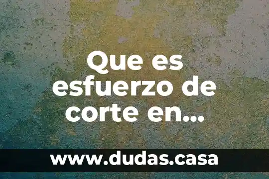 Que es esfuerzo de corte en fluidos