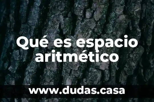 Qué es espacio aritmético