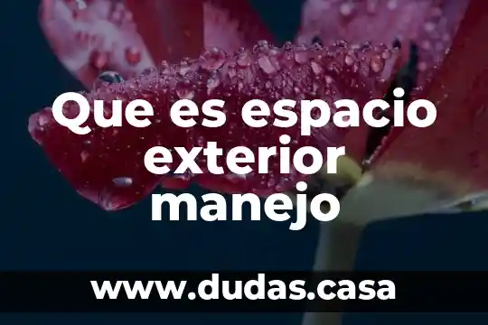 Que es espacio exterior manejo