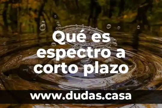 Qué es espectro a corto plazo