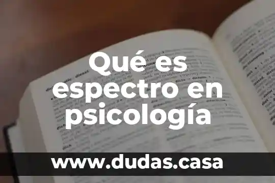 Qué es espectro en psicología