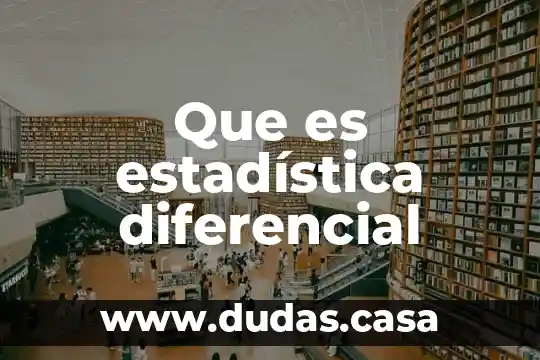 Que es estadística diferencial