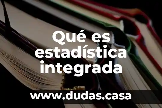 Qué es estadística integrada