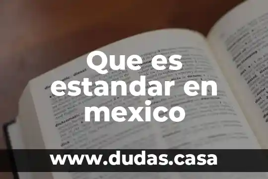 Que es estandar en mexico