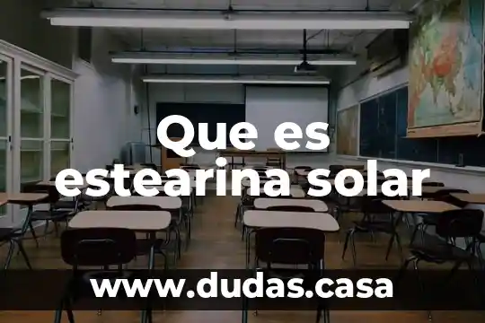 Que es estearina solar