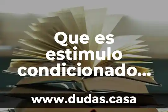 Que es estimulo condicionado en psicologia tipos