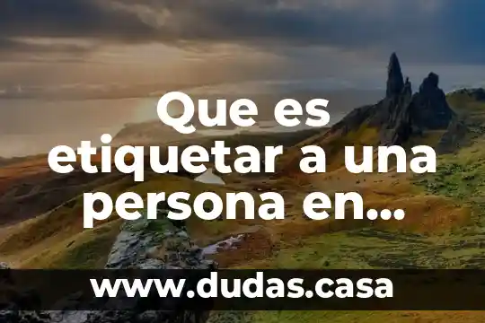 Que es etiquetar a una persona en psicologia