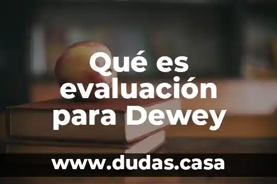 Qué es evaluación para Dewey