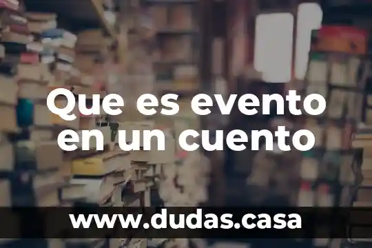 Que es evento en un cuento