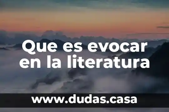 Que es evocar en la literatura
