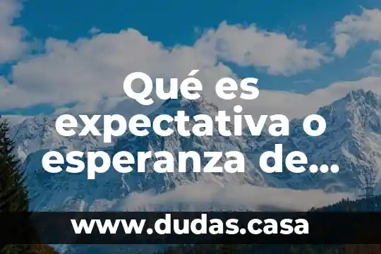 Qué es expectativa o esperanza de vida