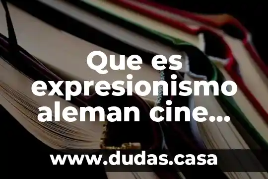 Que es expresionismo aleman cine ejemplos