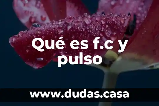 Qué es f.c y pulso