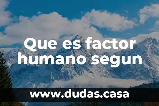 Que es factor humano segun