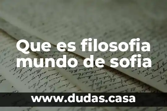Que es filosofia mundo de sofia