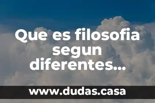 Que es filosofia segun diferentes autores