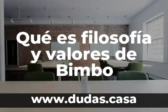 Qué es filosofía y valores de Bimbo