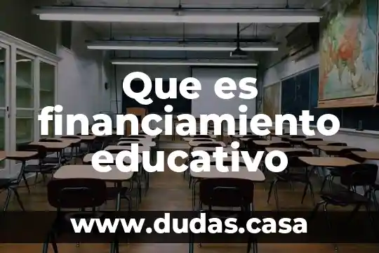 Que es financiamiento educativo