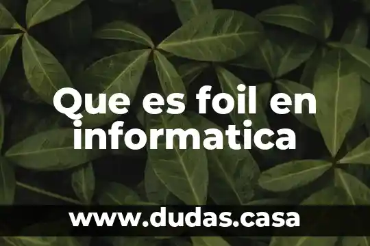 Que es foil en informatica