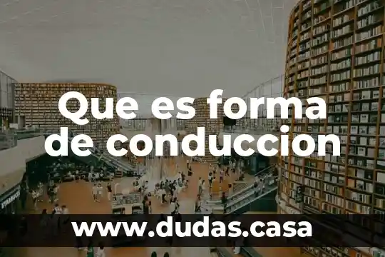 Que es forma de conduccion