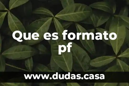 Que es formato pf