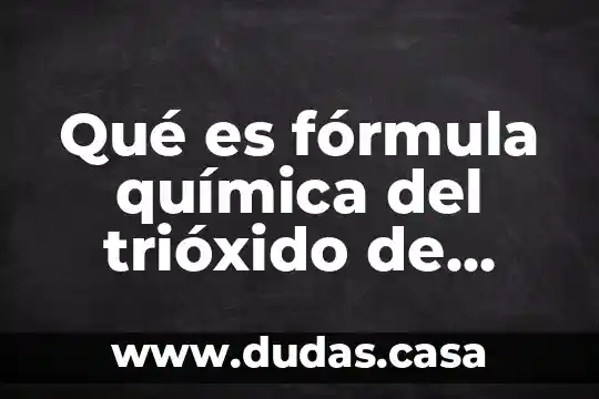 Qué es fórmula química del trióxido de dialuminio