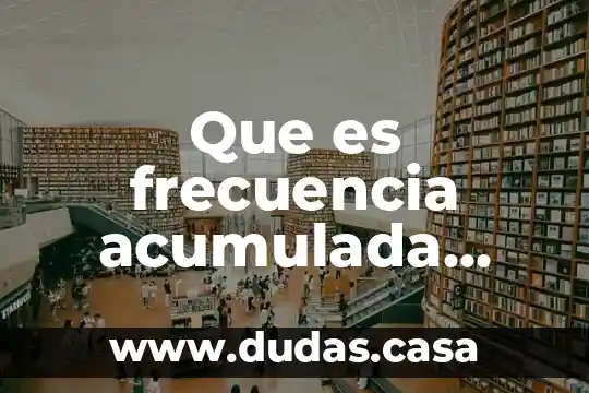 Que es frecuencia acumulada relativa en estadística