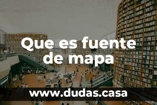Que es fuente de mapa