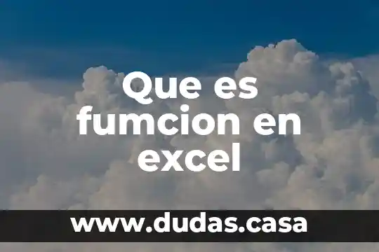 Que es fumcion en excel