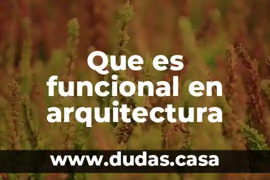 Que es funcional en arquitectura