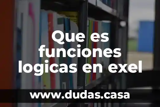 Que es funciones logicas en exel