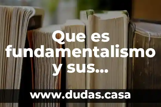 Que es fundamentalismo y sus caracteristicas