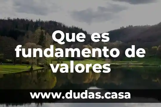 Que es fundamento de valores