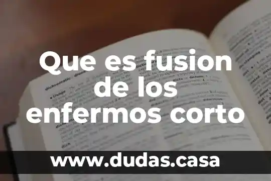 Que es fusion de los enfermos corto