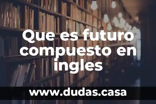 Que es futuro compuesto en ingles