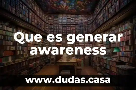 Que es generar awareness