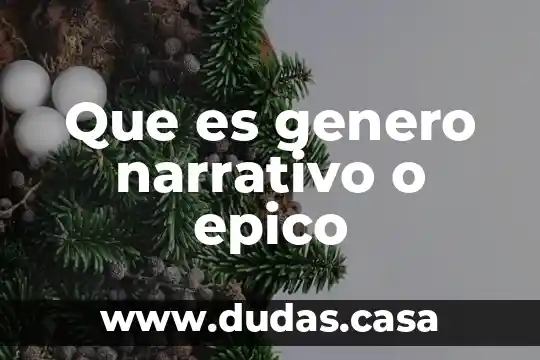 Que es genero narrativo o epico