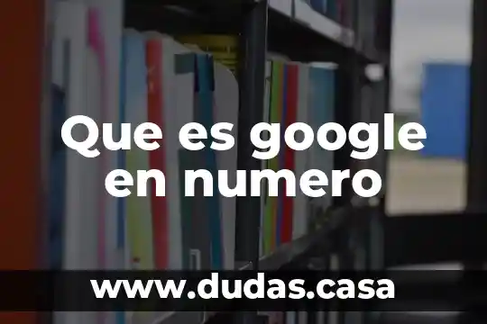 Que es google en numero