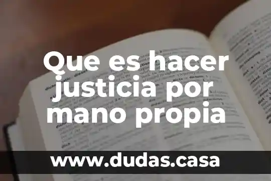 Que es hacer justicia por mano propia