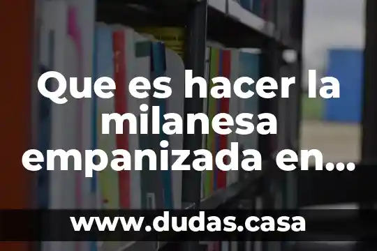 Que es hacer la milanesa empanizada en el sexo