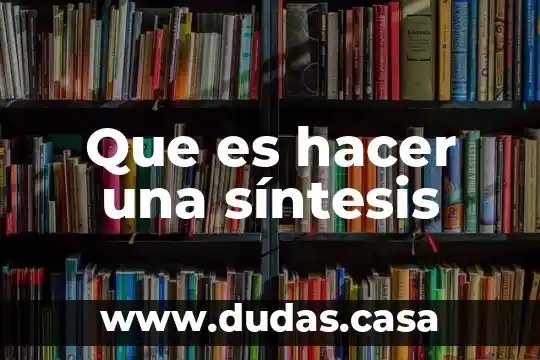 Que es hacer una síntesis