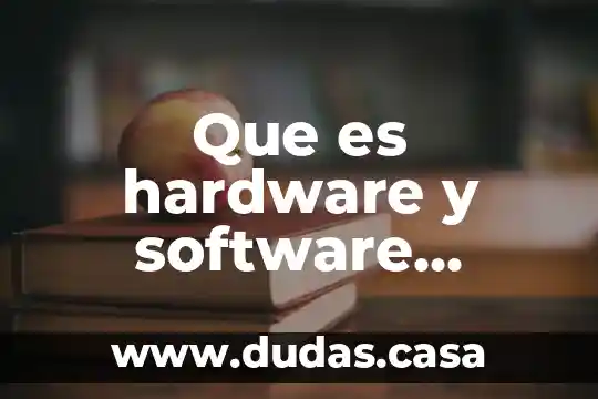 Que es hardware y software definicion