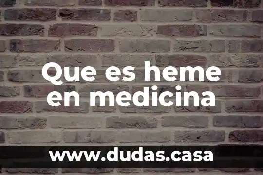 Que es heme en medicina