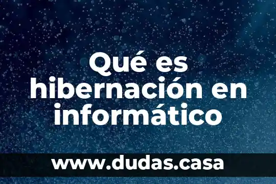Qué es hibernación en informático