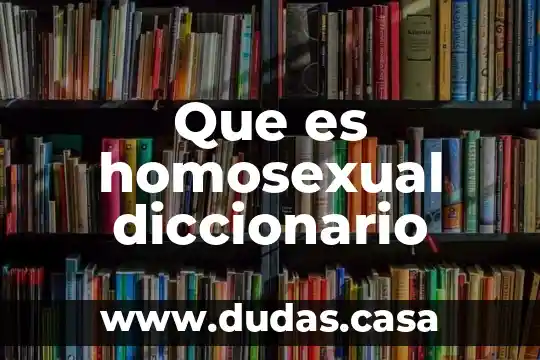 Que es homosexual diccionario