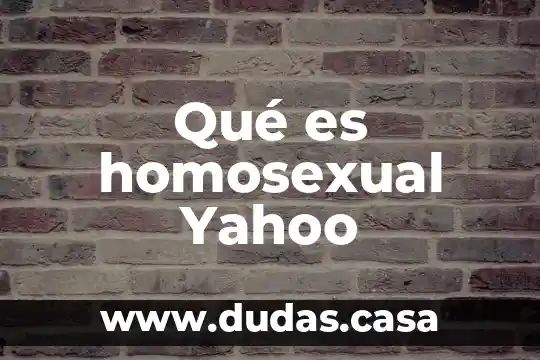 Qué es homosexual Yahoo