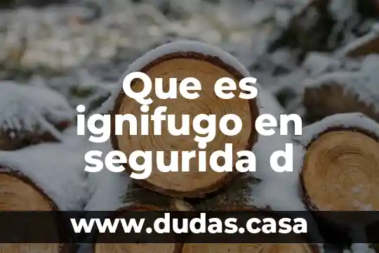 Que es ignifugo en segurida d