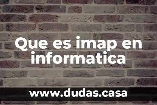 Que es imap en informatica
