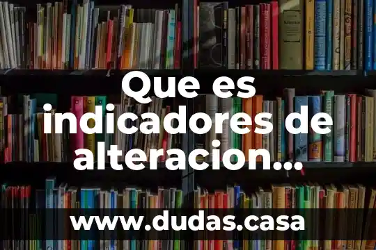 Que es indicadores de alteracion emocional
