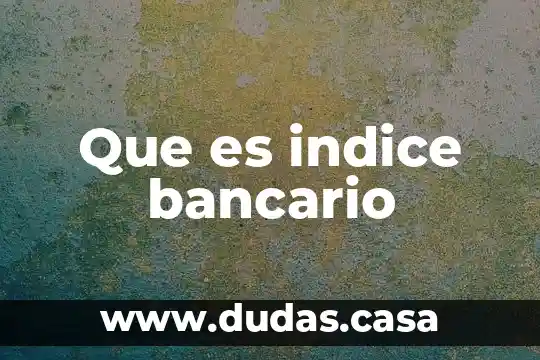 Que es indice bancario